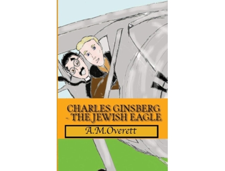Livro Charles Ginsberg - The Jewish Eagle De A M Overett (inglês)