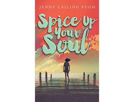 Livro Spice Up Your Soul de Jenny Cailing Pugh (Inglês)