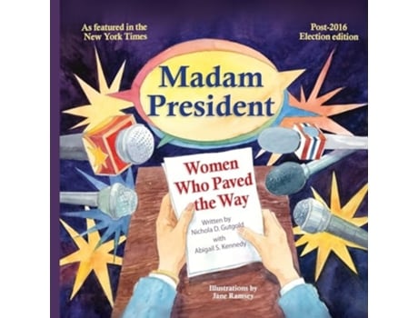 Livro Madam President Women Who Paved The Way De Nichola D Gutgold E Abigail Kennedy (inglês)