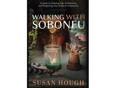 Livro Walking With Sobonfu A Guide to Claiming Your Authenticity and Deepening Your Sense of Community de Susan Hough (Inglês)