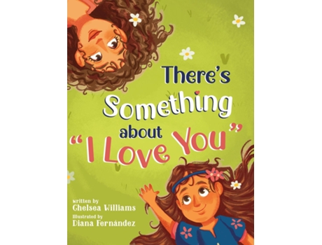 Livro Theres Something About Quoti Love Youquot De Chelsea Williams (inglês)