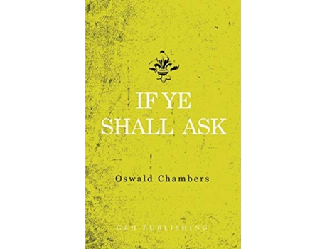 Livro If Ye Shall Ask de Oswald Chambers (Inglês)