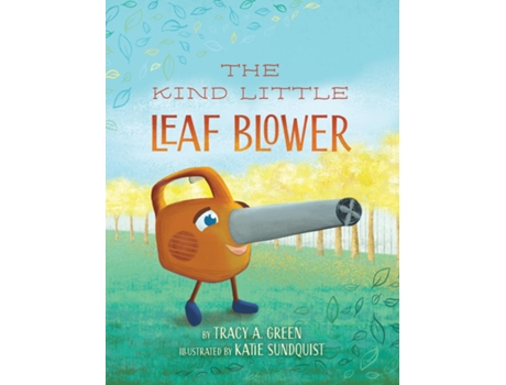 Livro The Kind Little Leaf Blower de Tracy A Green (Inglês)