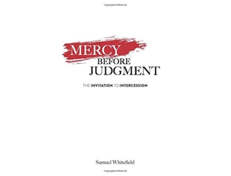 Livro Mercy Before Judgment The Invitation to Intercession de Samuel Whitefield (Inglês)