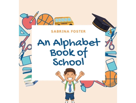 Livro An Alphabet Book Of School De Sabrina Foster (inglês)