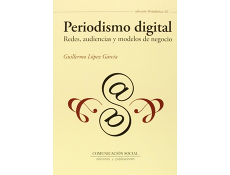 Livro Periodismo Digital. Redes, Audiencias Y Modelos De Negocio de López García, Guillermo (Espanhol)