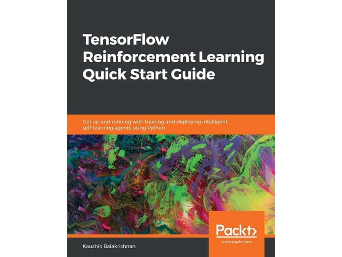 Livro Tensorflow Reinforcement Learning Quick Start Guide De Kaushik Balakrishnan (inglês)