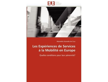 Livro Les Expériences De Services À La Mobilité En Europe De Azevedo Da Cruz-a (inglês)