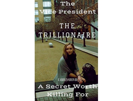 Livro The Vice President The Trillionaire de Carolinadeivid (Inglês)