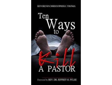 Livro Ten Ways to Kill a Pastor de Christopher Ian Thoma (Inglês)