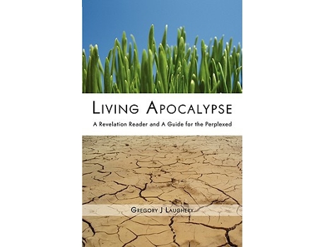 Livro Living Apocalypse A Revelation Reader and A Guide for the Perplexed de Gregory J Laughery (Inglês)