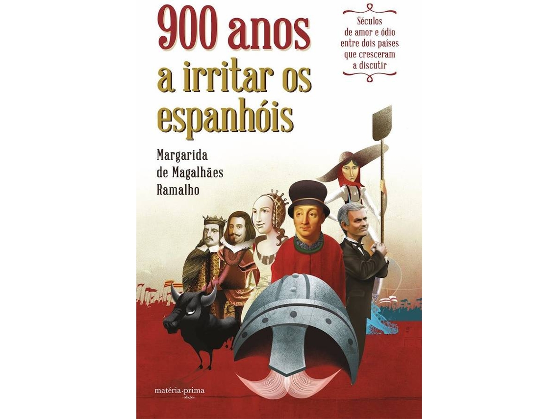Livro 900 Anos a Irritar os Espanhóis de Margarida de Magalhães Ramalho (Português)