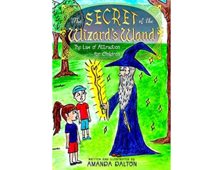 Livro The Secret of the Wizard’s Wand The Law of Attraction for Children de Amanda Dalton (Inglês)