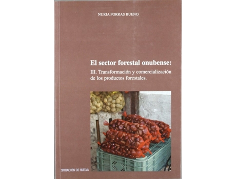 Livro El Sector Forestal Iii Transformacion de Nuria Porras Bueno (Espanhol)