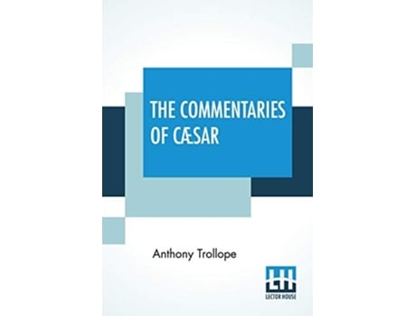 Livro The Commentaries Of Cæsar Edited By The Rev. W. Lucas Collins, M.a. De Anthony Trollope (inglês)