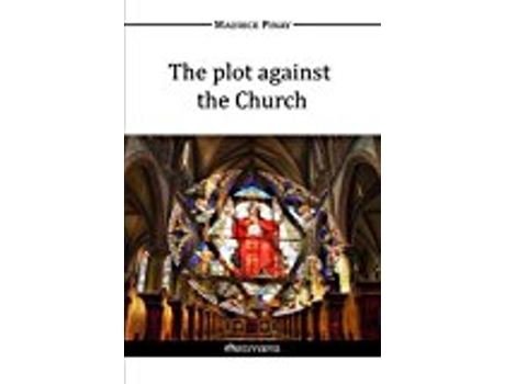 Livro The plot against the Church de Maurice Pinay (Inglês)