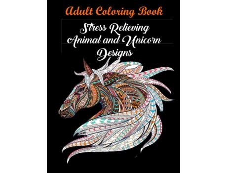 Livro Adult Coloring Book Stress Relieving Animal And Unicorn Designs Bundle Of Over 60 Unique Images De Coloring Books, Et Al. (inglês)