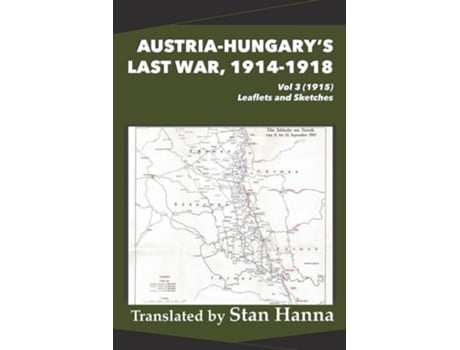 Livro Austria-Hungarys Last War, 1914-1918 Vol 3 Leaflets and Sketches de Hanna e Stan (Inglês)