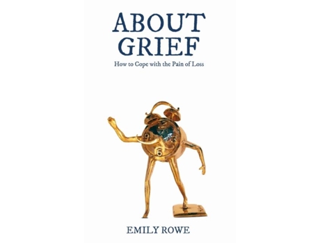 Livro About Grief De Emily Rowe (inglês)