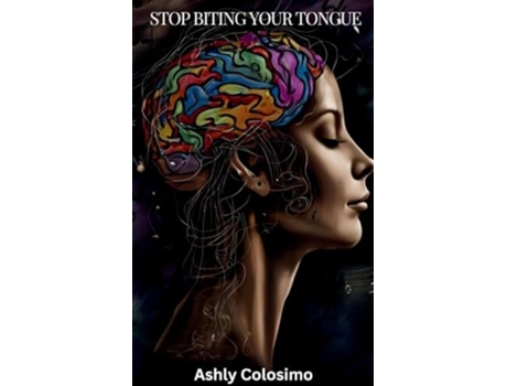Livro Stop Biting Your Tongue de Ashly Colosimo (Inglês)