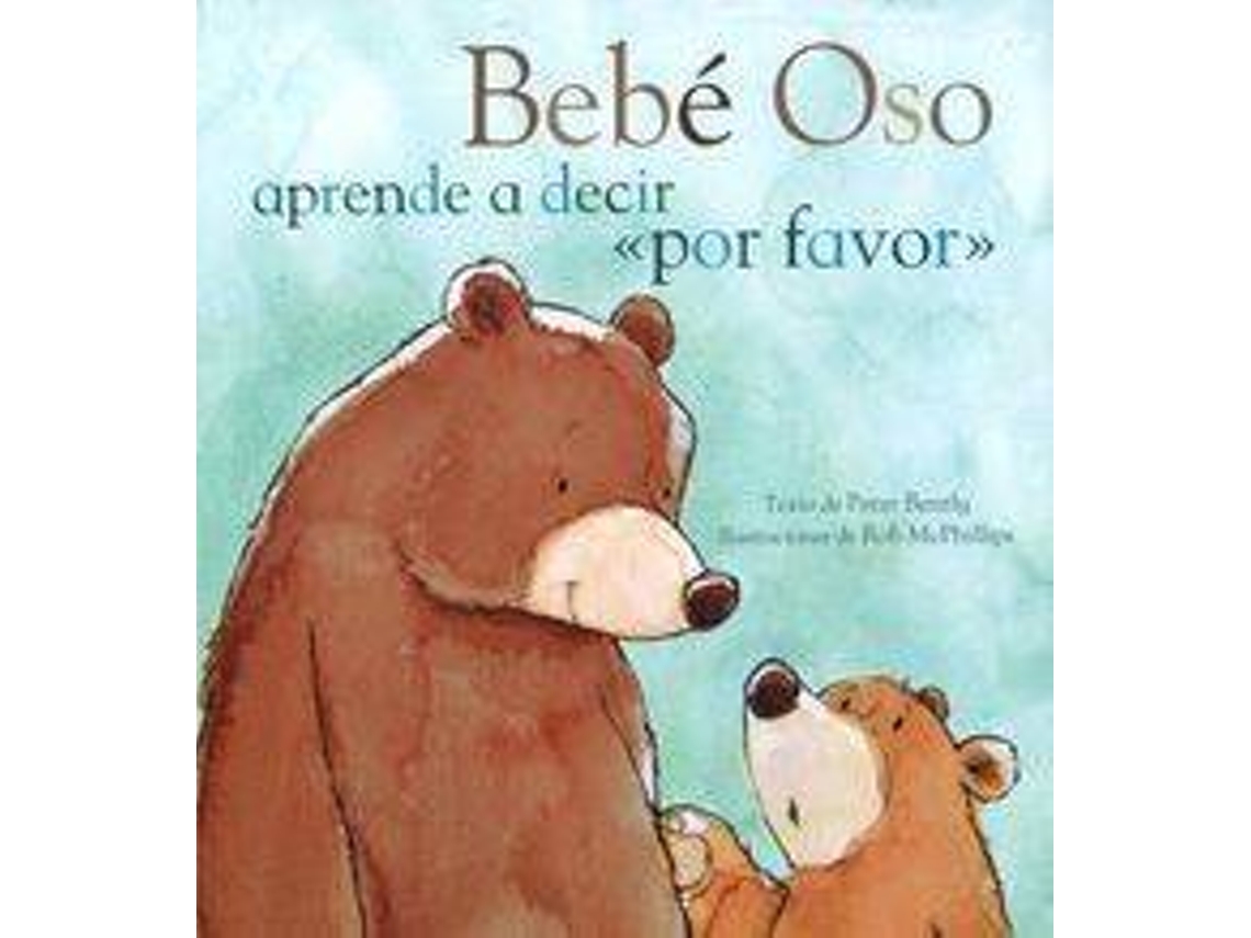 Livro Bebe Oso Aprende A Decir Por Favor de Peter Bently (Espanhol)
