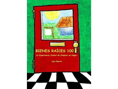 Livro Bienes Raíces 100 La Experiencia Juvenil de Comprar un Hogar de Lisa Puerto (Espanhol)