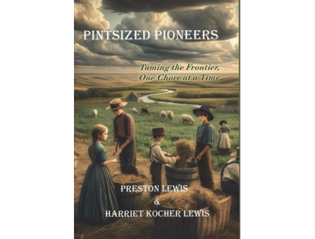 Livro Pintsized Pioneers Taming the Frontier, One Chore at a Time de Preston Lewis (Inglês)