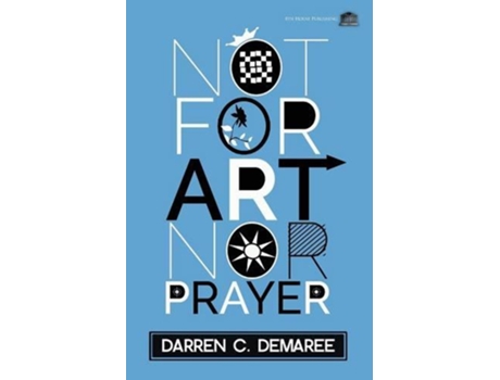 Livro Not For Art Nor Prayer de Darren C Demaree (Inglês)