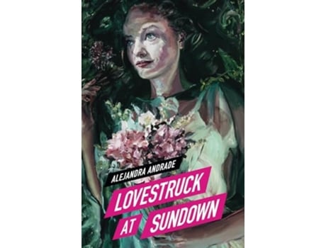 Livro Lovestruck at Sundown de Alejandra Andrade (Inglês)