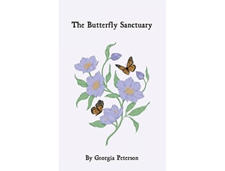 Livro The Butterfly Sanctuary De Georgia Peterson (inglês)