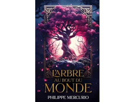 Livro LArbre Au Bout Du Monde Fantasy et Aventure de Philippe Mercurio (Inglês)