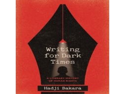 Livro Writing for Dark Times de Hadji Bakara (Inglês)