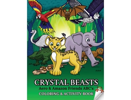 Livro Crystal Beasts Aero amp Amazon Friends ABCs Coloring amp Activity Book de Zanna Coplen (Inglês)