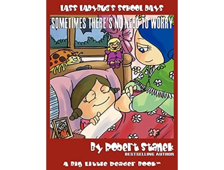 Livro Sometimes Theres No Need To Worry De Robert Stanek (inglês)