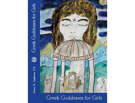 Livro Greek Goddesses for Girls de Brian Hanson Appleton (Inglês)