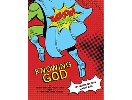 Livro Bazooka Boys Knowing God Leaders Guide de Kristie Kerr Paula Yarnes Aaron Broberg Jeff Kerr (Inglês)