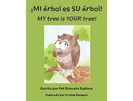 Livro ¡MI árbol es SU árbol MY tree is YOUR tree Spanish and English Edition Spanish Edition de Pat Blancato Eustace (Espanhol)