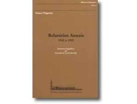 Livro Relatórios Anuais, 1942 a 1955 de Franco Nogueira .