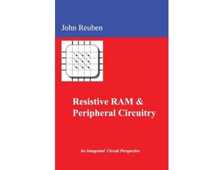 Livro Resistive RAM and Peripheral Circuitry An Integrated Circuit Perspective de John Reuben (Inglês)