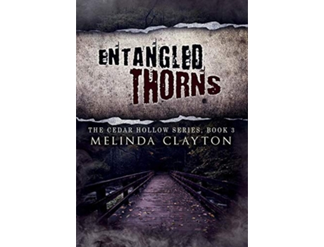 Livro Entangled Thorns 3 Cedar Hollow de Melinda Clayton (Inglês - Capa Dura)