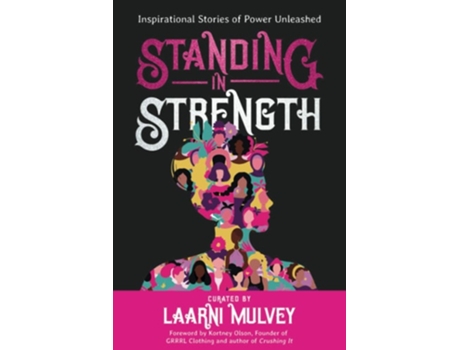 Livro Standing In Strength Inspirational Stories Of Power Unleashed De Laarni Mulvey, Dawn Bates Et Al. (inglês)