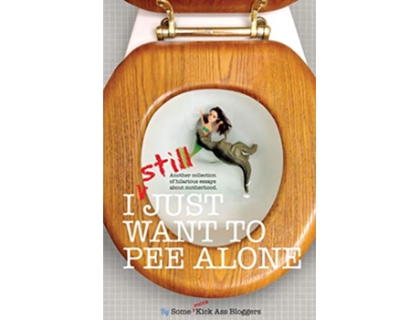 Livro I Still Just Want to Pee Alone I Just Want to Pee Alone de Jen Mann (Inglês)