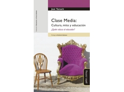 Livro Clase Media Cultura, Mito Y Educación ¿Quién Educa Al Ed de José Tamarit (Espanhol)