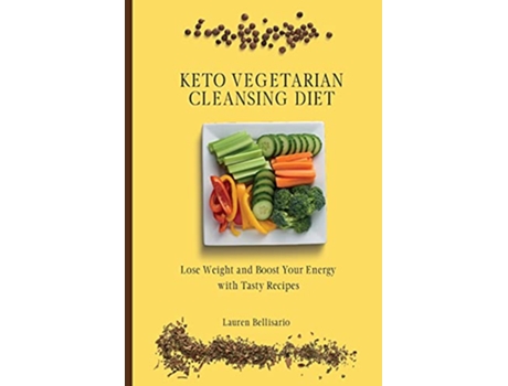 Livro Keto Vegetarian Cleansing Diet Lose Weight and Boost Your Energy with Tasty Recipes de Lauren Bellisario (Inglês)