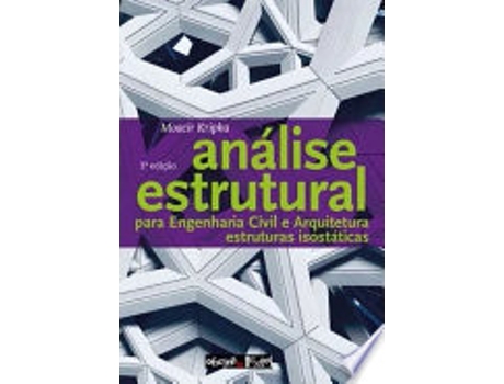 Livro ANÁLISE ESTRUTURAL PARA ENGENHARIA CIVIL E ARQUITETURA de KRIPKA, MOACIR (Português do Brasil)