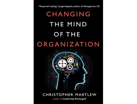 Livro Changing the Mind of the Organization Building Agile Teams de Christopher Martlew (Inglês)