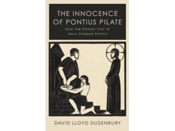Livro The Innocence of Pontius Pilate de David Lloyd Dusenbury (Inglês - Capa Dura)