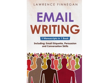 Livro Email Writing 3-in-1 Guide to Master Email Etiquette, Business Communication Skills amp Professional Email Writing de Lawrence Finnegan (Inglês)