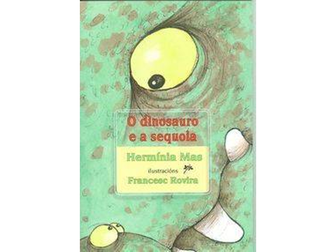 Livro O Dinosaurio E A Sequoia de Herminia Mas