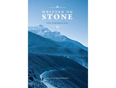 Livro Written On Stone A Novel Of Empowerment De Eelkje Vandermeulen-smart (inglês)